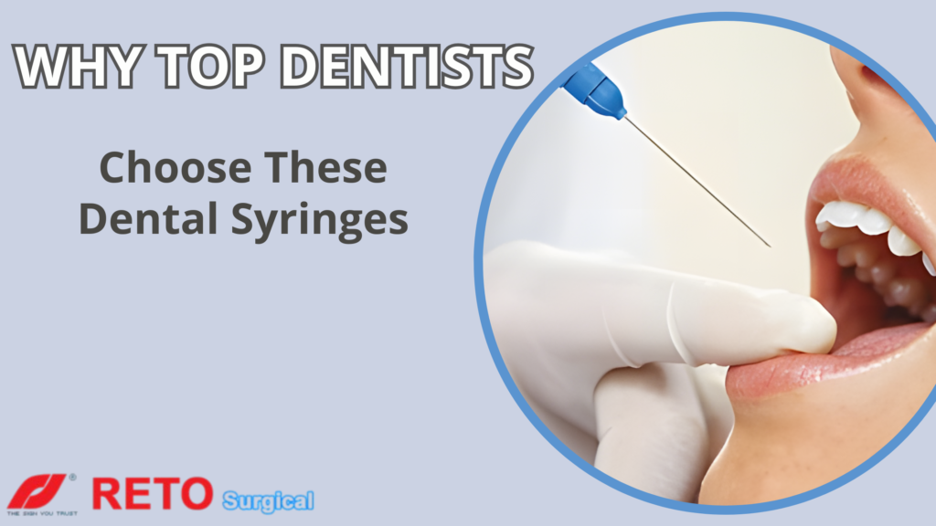 Why Top Dentists Choose These Dental Syringes