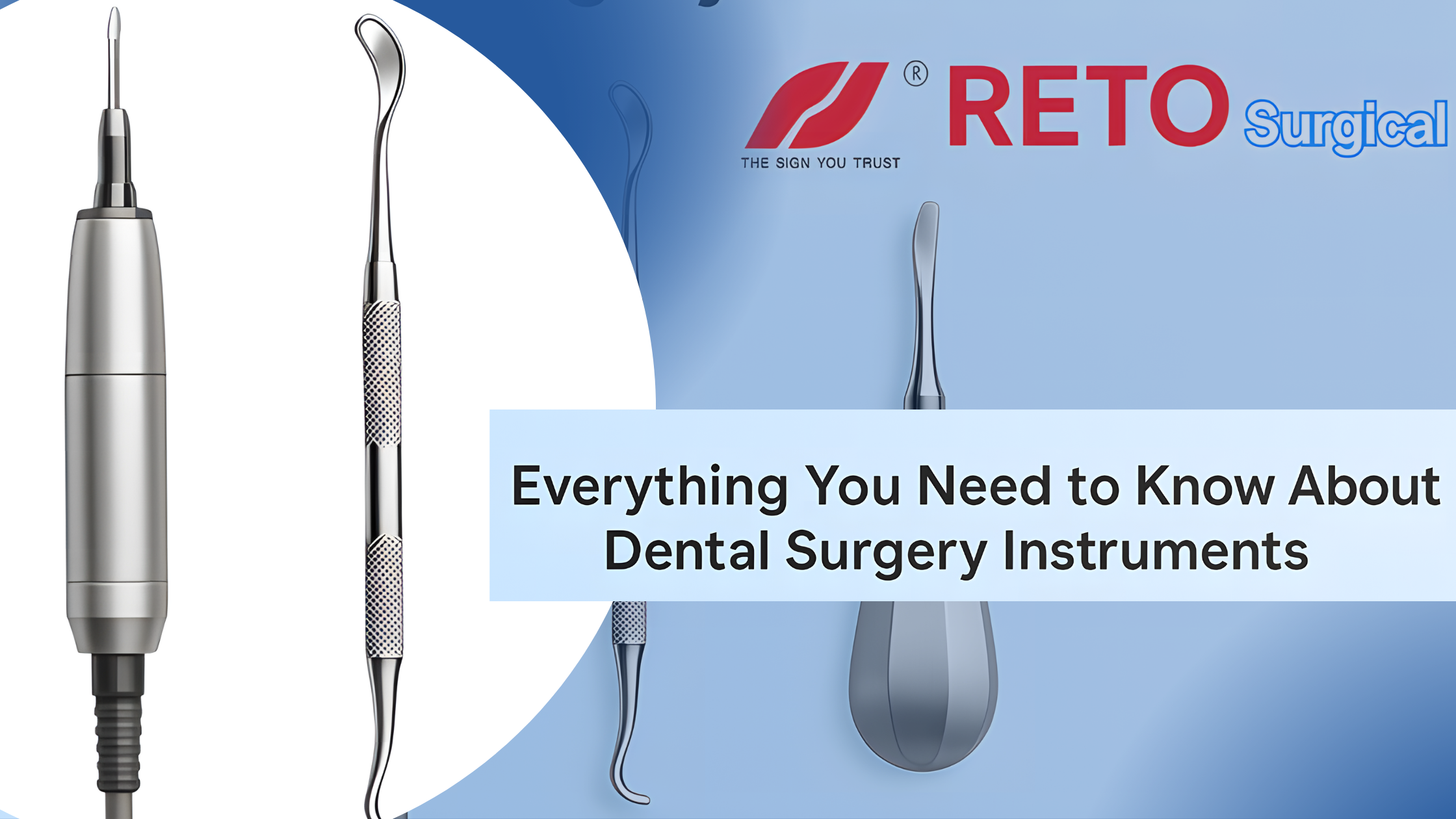 Everything You Need to Know About Dental Surgery Instruments