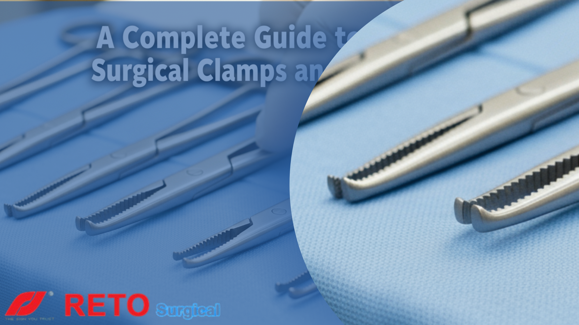 A Complete Guide to the Top 7 Surgical Clamps and Their Roles