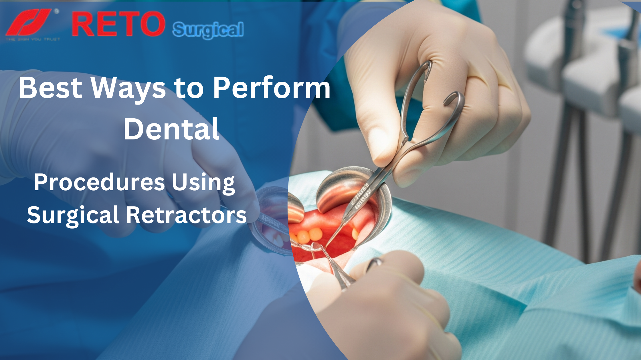 Best Ways to Perform Dental Procedures Using Surgical Retractors