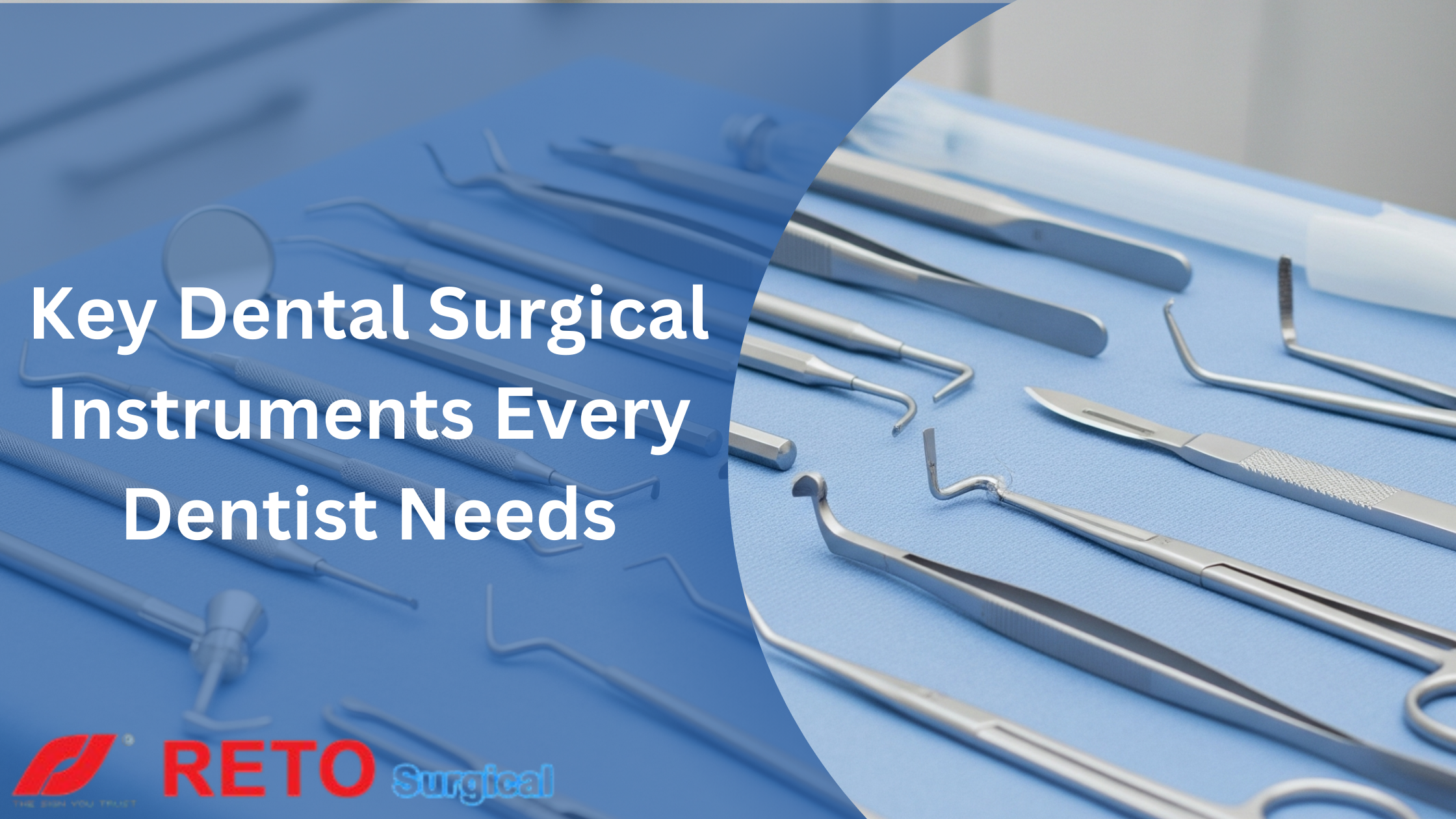 Key Dental Surgical Instruments Every Dentist Needs