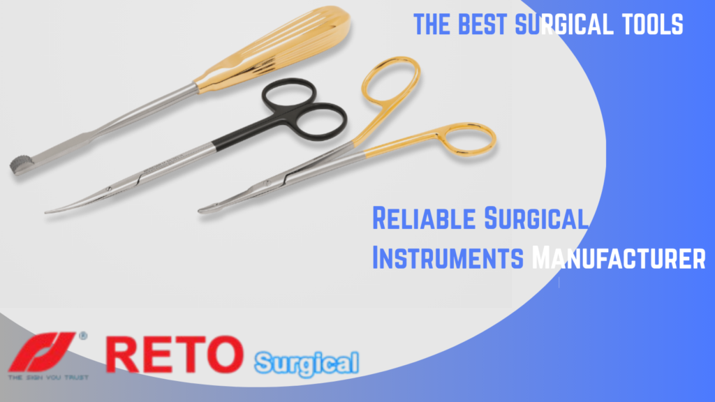 Reliable Surgical Instruments Manufacturer https://retosurgical.com/