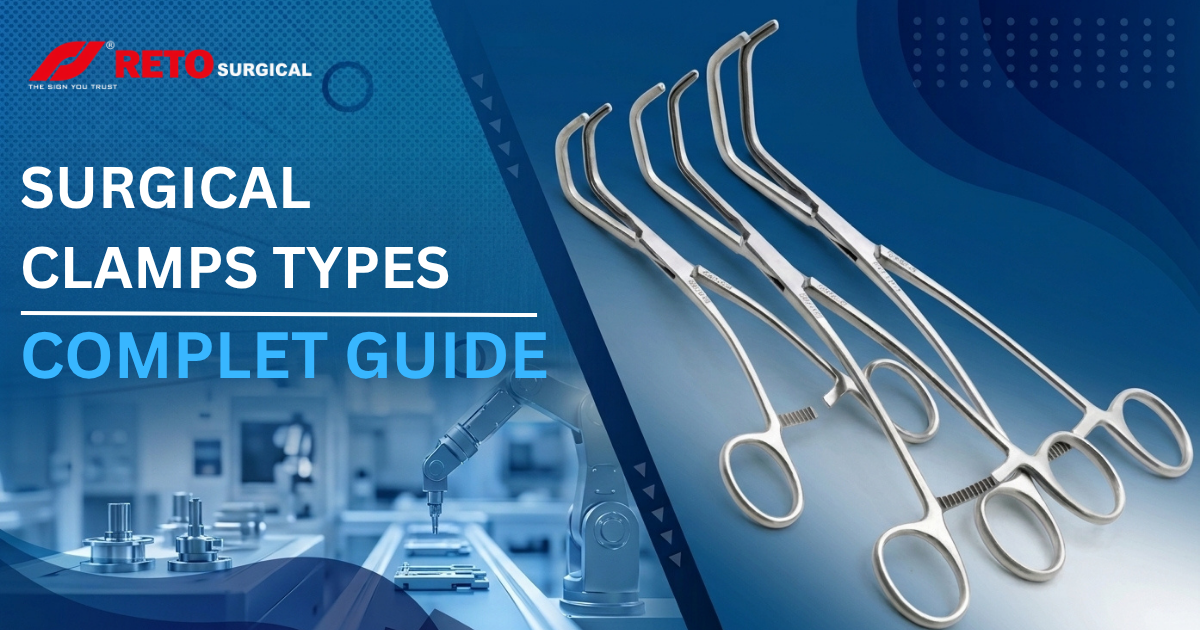 Surgical Clamps Types: Complete Guide to Surgical Clamp Uses